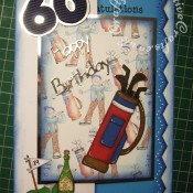 Men's Golf Birthday Card 60th Sizzix originals golf bag and shadow box numbers dies, Quickutz golf green & flag die, go Kreate champagne die and Marianne sentiment dies - craftybabscreativecrafts.co.uk