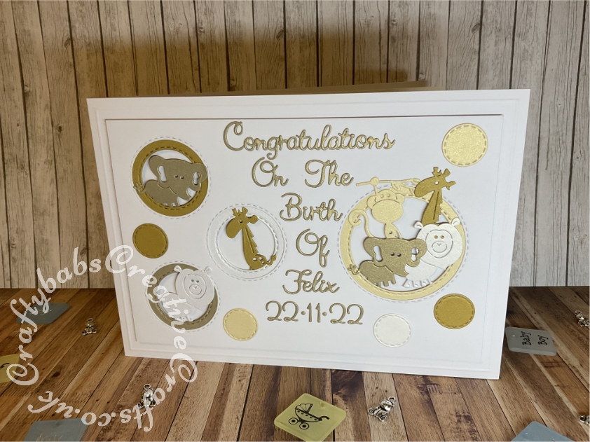 New Baby Birth Card made using the following dies; Crealies Nest-Lies Double stitch circles No 33, set of 4 Cuttlebug 2×2 Zoo animals dies, Sentimentally Yours elegance script alphabet dies. - craftybabscreativecrafts.co.uk